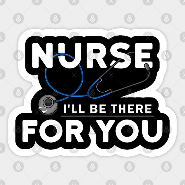 Nurse - I will be there for you Sticker by Markus Schnabel